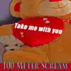 100 Meter Scream - Take Me With You - Single